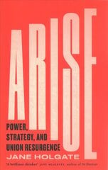 Arise: Power, Strategy and Union Resurgence kaina ir informacija | Ekonomikos knygos | pigu.lt