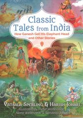 Classic Tales from India: How Ganesh Got His Elephant Head and Other Stories kaina ir informacija | Knygos paaugliams ir jaunimui | pigu.lt