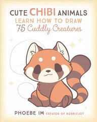 Cute Chibi Animals: Learn How to Draw 75 Cuddly Creatures, Volume 3 kaina ir informacija | Knygos apie meną | pigu.lt