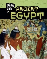 Daily Life in Ancient Egypt kaina ir informacija | Knygos paaugliams ir jaunimui | pigu.lt