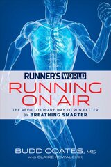 Runner's World Running on Air: The Revolutionary Way to Run Better by Breathing Smarter цена и информация | Самоучители | pigu.lt