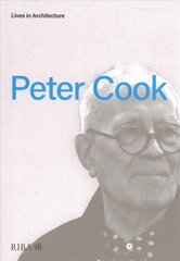 Lives in Architecture: Peter Cook цена и информация | Книги об архитектуре | pigu.lt
