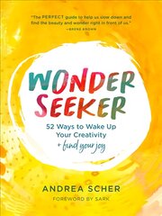 Wonder Seeker: 52 Ways to Wake Up Your Creativity and Find Your Joy цена и информация | Самоучители | pigu.lt