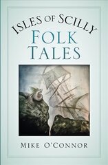 Isles of Scilly Folk Tales цена и информация | Фантастика, фэнтези | pigu.lt