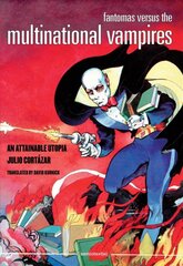 Fantomas Versus the Multinational Vampires: An Attainable Utopia kaina ir informacija | Knygos apie meną | pigu.lt