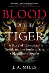 Blood of the Tiger: A Story of Conspiracy, Greed, and the Battle to Save a Magnificent Species цена и информация | Книги о питании и здоровом образе жизни | pigu.lt