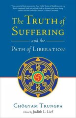 Truth of Suffering and the Path of Liberation цена и информация | Духовная литература | pigu.lt