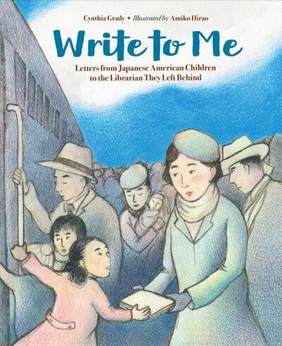 Write to Me: Letters from Japanese American Children to the Librarian They Left Behind цена и информация | Knygos paaugliams ir jaunimui | pigu.lt