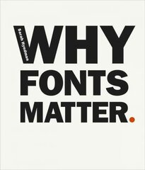 Why Fonts Matter: a multisensory analysis of typography and its influence from graphic designer and academic Sarah Hyndman цена и информация | Книги об искусстве | pigu.lt