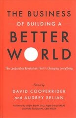 Business of Building a Better World: The Leadership Revolution That Is Changing Everything kaina ir informacija | Ekonomikos knygos | pigu.lt