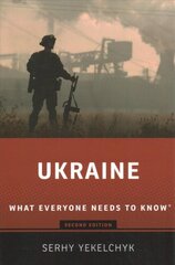 Ukraine: What Everyone Needs to Know (R) 2nd Revised edition цена и информация | Книги по социальным наукам | pigu.lt