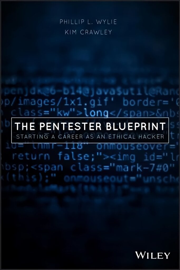 Pentester BluePrint - Starting a Career as an Ethical Hacker: Starting a Career as an Ethical Hacker kaina ir informacija | Ekonomikos knygos | pigu.lt