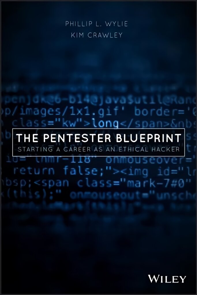 Pentester BluePrint - Starting a Career as an Ethical Hacker: Starting a Career as an Ethical Hacker цена и информация | Ekonomikos knygos | pigu.lt