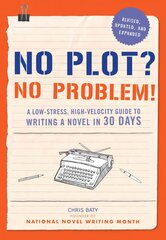 No Plot? No Problem!: A Low-Stress, High-Velocity Guide to Writing a Novel in 30 Days kaina ir informacija | Užsienio kalbos mokomoji medžiaga | pigu.lt