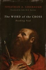 Word of the Cross: Reading Paul цена и информация | Духовная литература | pigu.lt