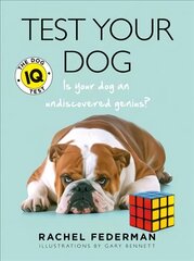 Test Your Dog: Is Your Dog an Undiscovered Genius? New edition kaina ir informacija | Knygos apie sveiką gyvenseną ir mitybą | pigu.lt