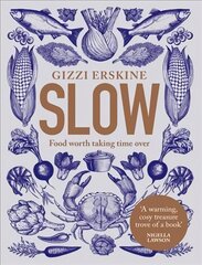 Slow: Food Worth Taking Time Over edition цена и информация | Книги рецептов | pigu.lt