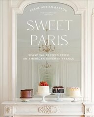 Sweet Paris: Seasonal Recipes from an American Baker in France цена и информация | Книги рецептов | pigu.lt