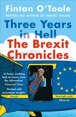 Three Years In Hell: The Brexit Chronicles цена и информация | Книги по социальным наукам | pigu.lt