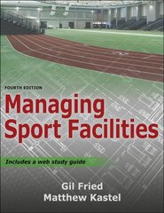 Managing Sport Facilities Fourth Edition цена и информация | Книги о питании и здоровом образе жизни | pigu.lt