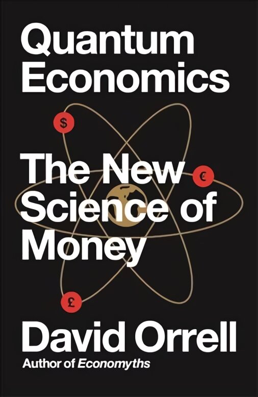 Quantum Economics: The New Science of Money цена и информация | Ekonomikos knygos | pigu.lt