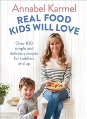 Real Food Kids Will Love: Over 100 simple and delicious recipes for toddlers and up kaina ir informacija | Receptų knygos | pigu.lt