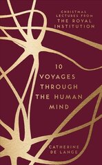 10 Voyages Through the Human Mind: Christmas Lectures from the Royal Institution kaina ir informacija | Saviugdos knygos | pigu.lt