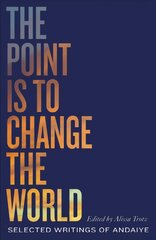 Point is to Change the World: Selected Writings of Andaiye kaina ir informacija | Biografijos, autobiografijos, memuarai | pigu.lt