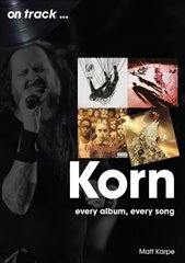 Korn On Track: Every Album, Every Song цена и информация | Книги об искусстве | pigu.lt