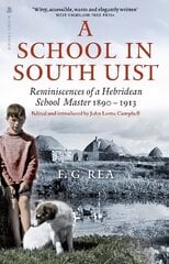 School in South Uist: Reminiscences of a Hebridean Schoolmaster, 1890-1913 kaina ir informacija | Biografijos, autobiografijos, memuarai | pigu.lt