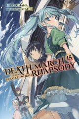 Death March to the Parallel World Rhapsody, Vol. 15 (light novel) цена и информация | Fantastinės, mistinės knygos | pigu.lt