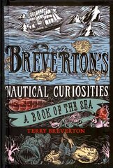 Breverton's Nautical Curiosities: A Book of the Sea цена и информация | Исторические книги | pigu.lt