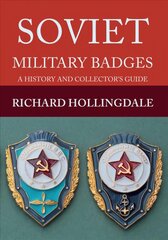 Soviet Military Badges: A History and Collector's Guide kaina ir informacija | Socialinių mokslų knygos | pigu.lt