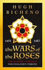 Wars of the Roses: The People, Places and Battlefields of the Yorkists and Lancastrians цена и информация | Исторические книги | pigu.lt