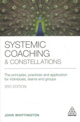 Systemic Coaching and Constellations: The Principles, Practices and Application for Individuals, Teams and Groups 3rd Revised edition kaina ir informacija | Ekonomikos knygos | pigu.lt