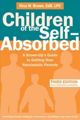 Children of the Self-Absorbed: A Grown-Up's Guide to Getting Over Narcissistic Parents 3rd Third Edition, Revised ed. kaina ir informacija | Saviugdos knygos | pigu.lt
