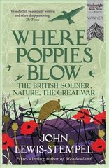 Where Poppies Blow: The British Soldier, Nature, the Great War kaina ir informacija | Istorinės knygos | pigu.lt
