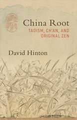 China Root: Taoism, Ch'an, and Original Zen цена и информация | Духовная литература | pigu.lt