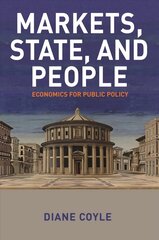 Markets, State, and People: Economics for Public Policy kaina ir informacija | Ekonomikos knygos | pigu.lt