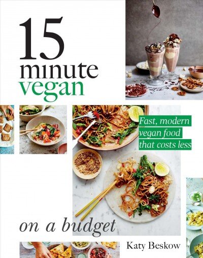 15 Minute Vegan: On a Budget: Fast, Modern Vegan Food That Costs Less цена и информация | Receptų knygos | pigu.lt