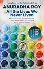 All the Lives We Never Lived: Shortlisted for the 2020 International Dublin Literary Award kaina ir informacija | Knygos apie meną | pigu.lt