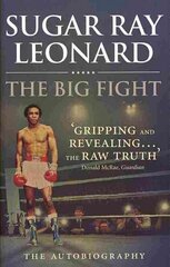 Big Fight: My Story цена и информация | Биографии, автобиогафии, мемуары | pigu.lt