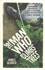 Man Who Climbs Trees kaina ir informacija | Biografijos, autobiografijos, memuarai | pigu.lt