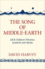Song of Middle-earth: J. R. R. Tolkien's Themes, Symbols and Myths kaina ir informacija | Istorinės knygos | pigu.lt