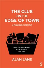 Club on the Edge of Town: A Pandemic Memoir Somerset цена и информация | Исторические книги | pigu.lt