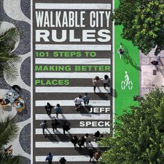 Walkable city rules kaina ir informacija | Socialinių mokslų knygos | pigu.lt