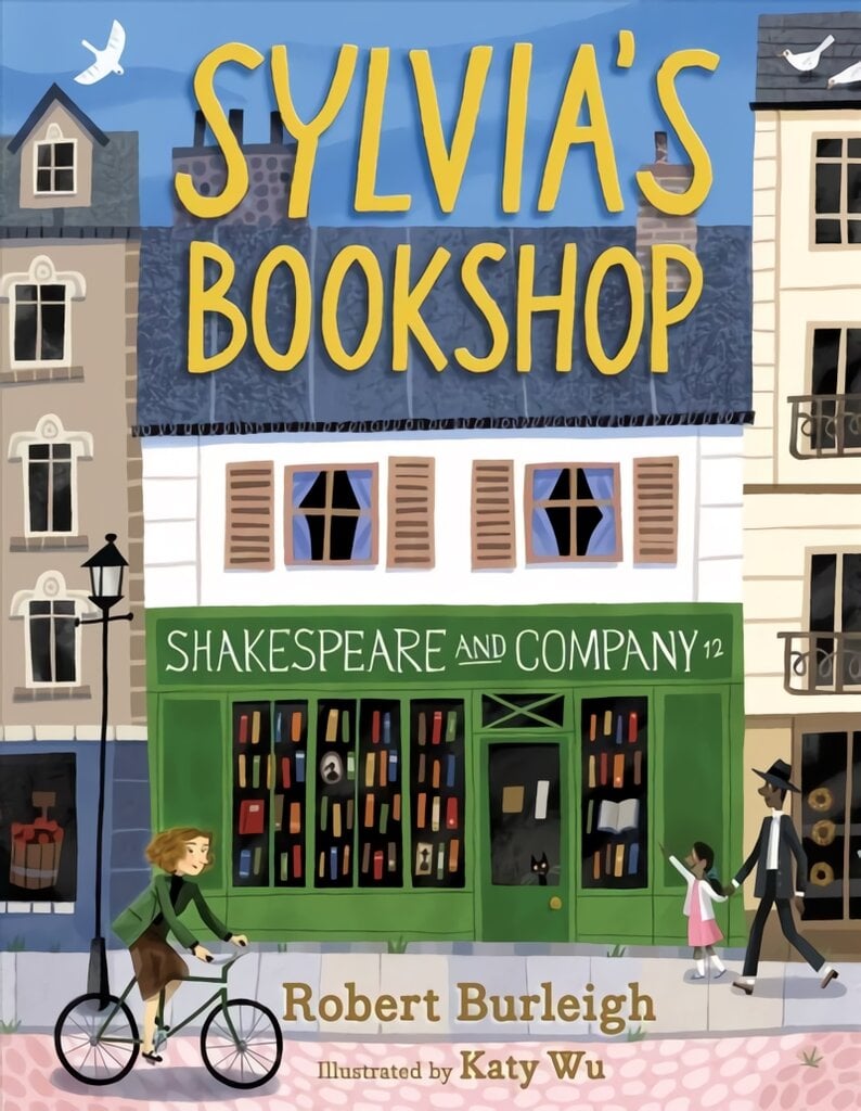 Sylvia's Bookshop: The Story of Paris's Beloved Bookstore and Its Founder (As Told by the Bookstore Itself!) цена и информация | Knygos mažiesiems | pigu.lt