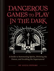 Dangerous Games to Play in the Dark цена и информация | Книги о питании и здоровом образе жизни | pigu.lt