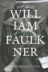 Life of William Faulkner kaina ir informacija | Biografijos, autobiografijos, memuarai | pigu.lt