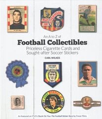 A to Z of Football Collectibles: Priceless Cigarette Cards and Sought-After Soccer Stickers kaina ir informacija | Knygos apie meną | pigu.lt